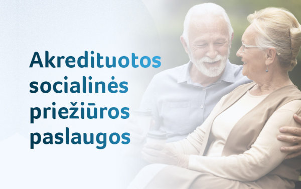 Socialinės priežiūros paslaugų akreditavimas