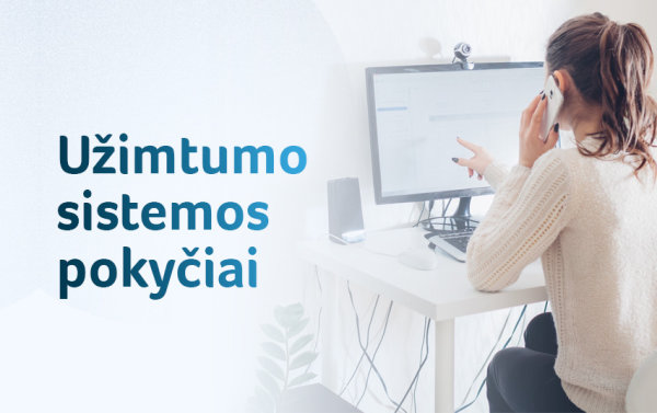 Numatomi pokyčiai užimtumo sistemoje