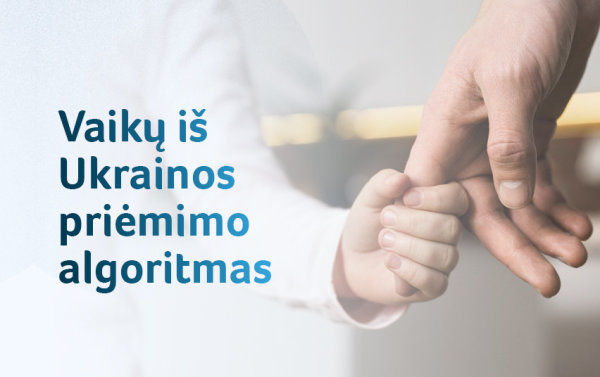 Apie į Lietuvą be tėvų atvykstančius vaikus iš Ukrainos būtina pranešti