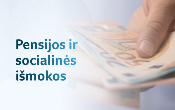 Gera žinia gaunantiems pensijas, socialines išmokas