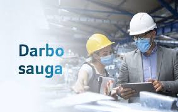 Darbo saugai – išskirtinis dėmesys