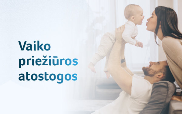 Siūlomos naujovės vaiko priežiūros atostogose