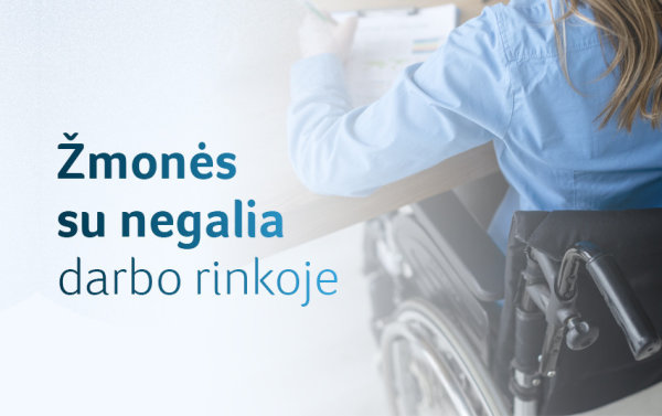 Žmonėms su negalia – platesnės galimybės