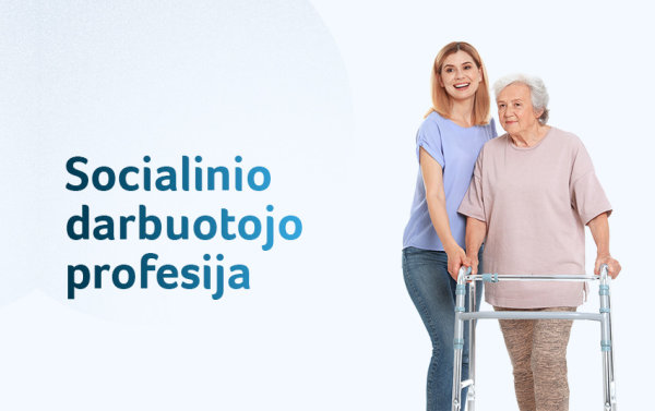 „Pasimatuok socialinio darbuotojo profesiją“