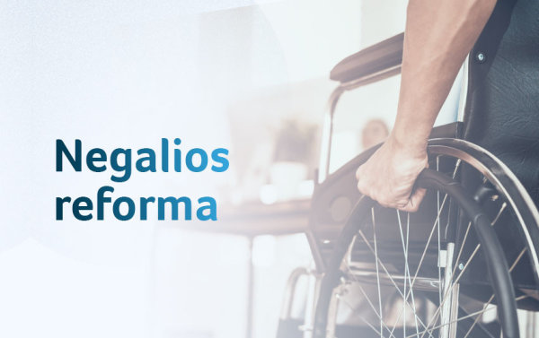Negalios reforma; kas keisis