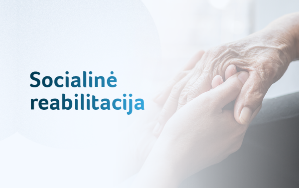 Akredituojama socialinė reabilitacija žmonėms su negalia
