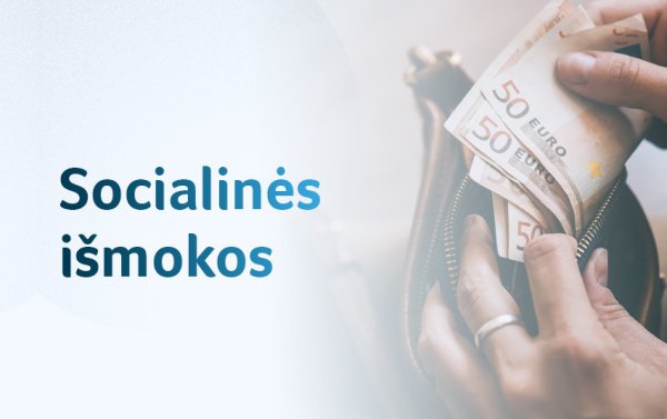 Kitąmet – didesnės socialinės išmokos